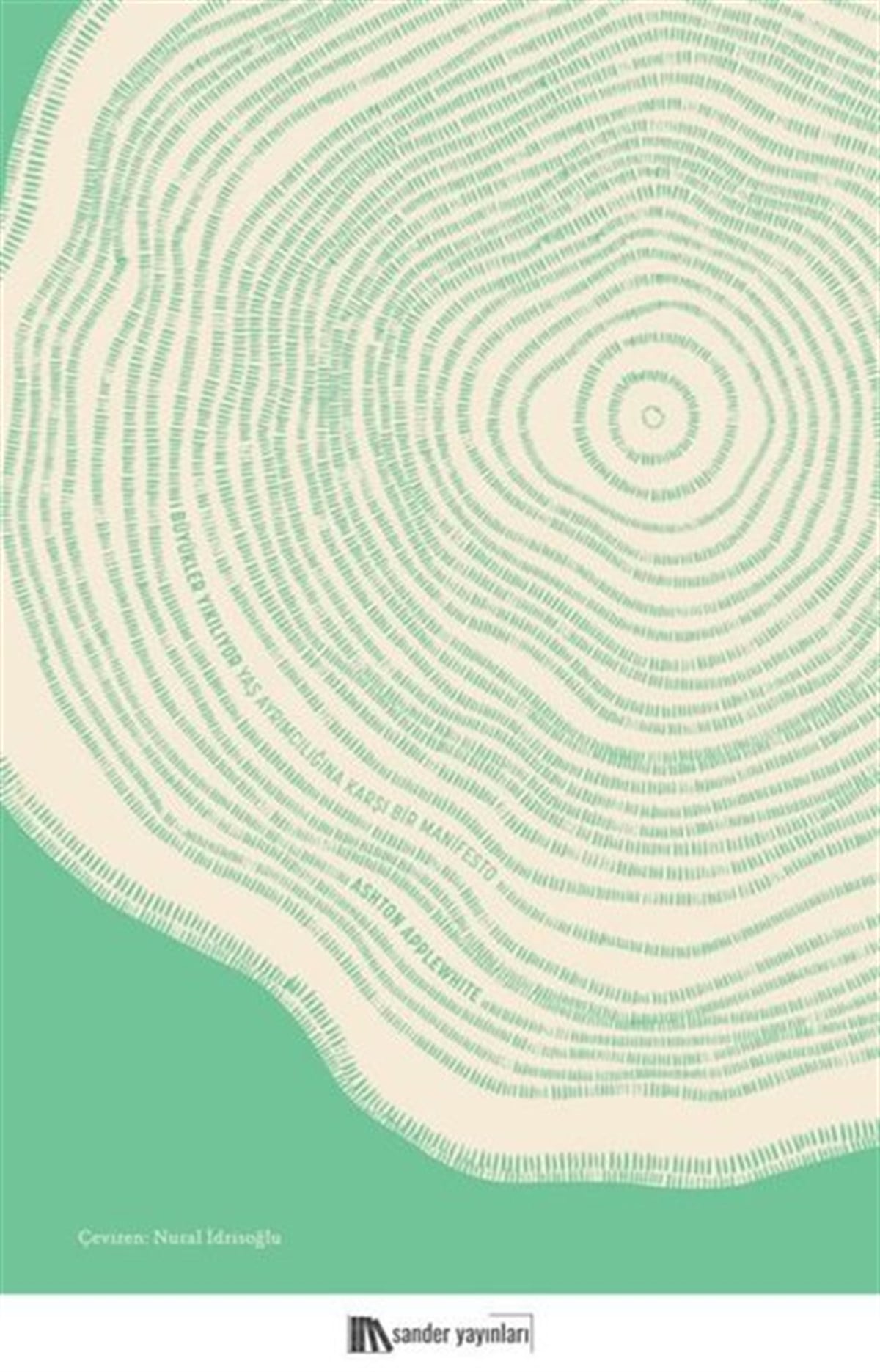 Ashton ApplewhiteSosyoloji KitaplarıBüyükler Yıkılıyor - Yaş Ayrımcılığına Karşı Bir Manifesto