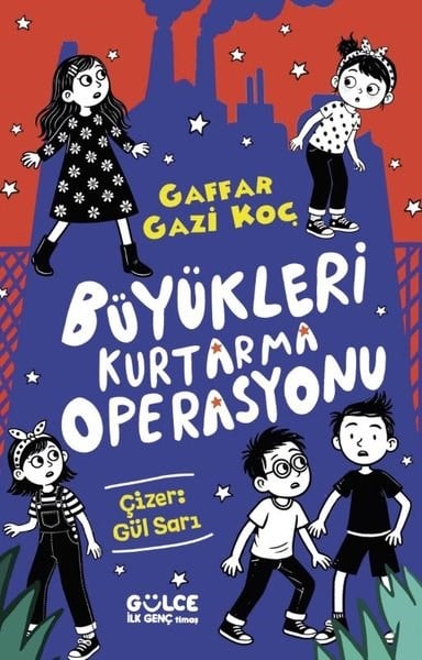 Gaffar Gazi KoçÇocuk Gençlik RomanlarıBüyükleri Kurtarma Operasyonu