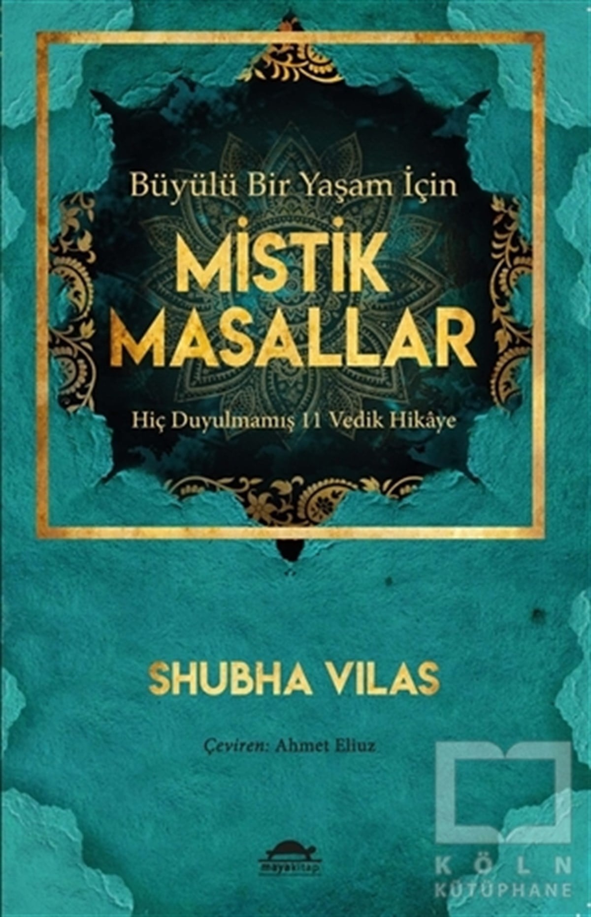 Shubha VilasHikaye (Öykü) KitaplarıBüyülü Bir Yaşam İçin Mistik Masallar