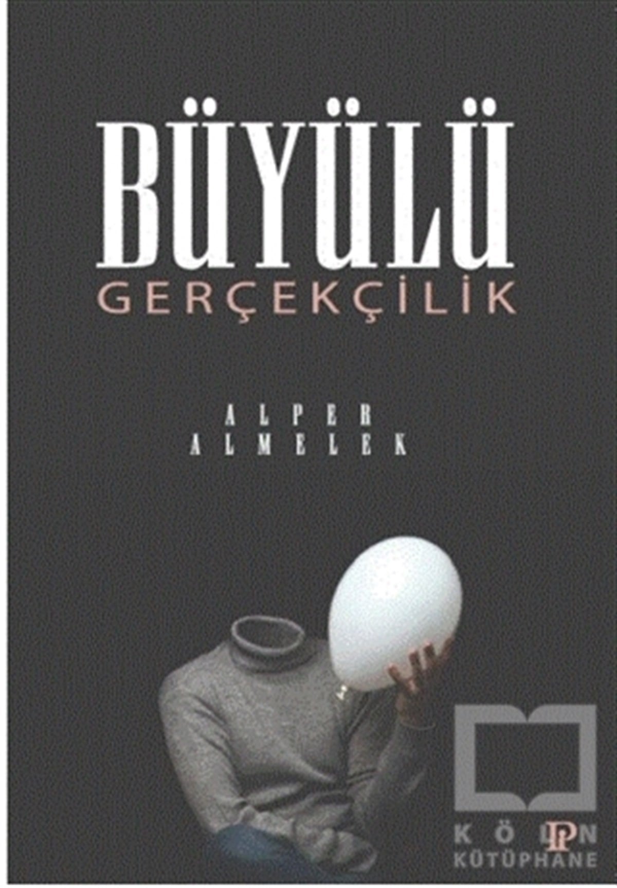Alper AlmelekHikaye (Öykü) KitaplarıBüyülü Gerçekçilik
