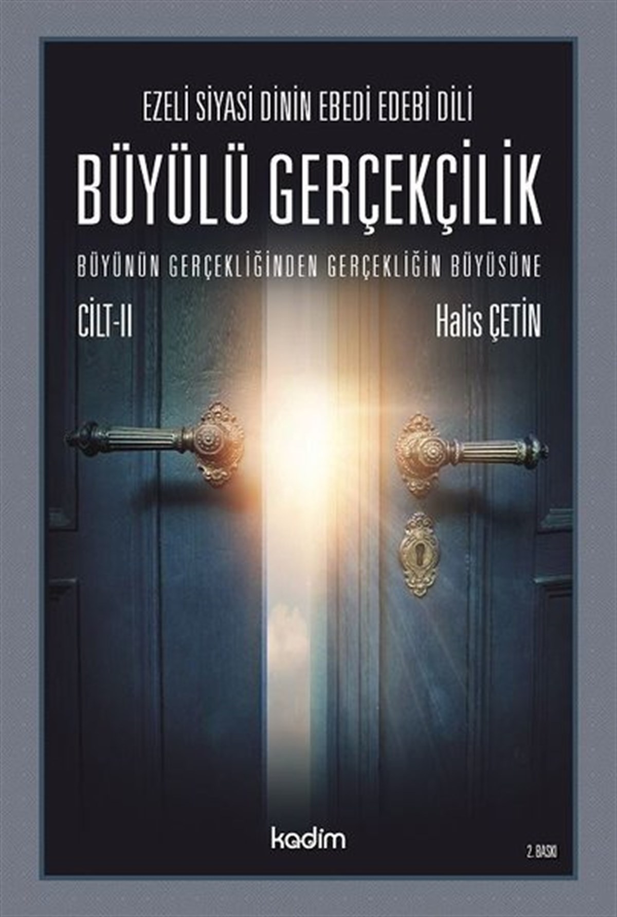 Halis ÇetinFelsefe BilimiBüyülü Gerçeklik-Büyünün Gerçekliğinden Gerçekliğin Büyüsüne Cilt 2