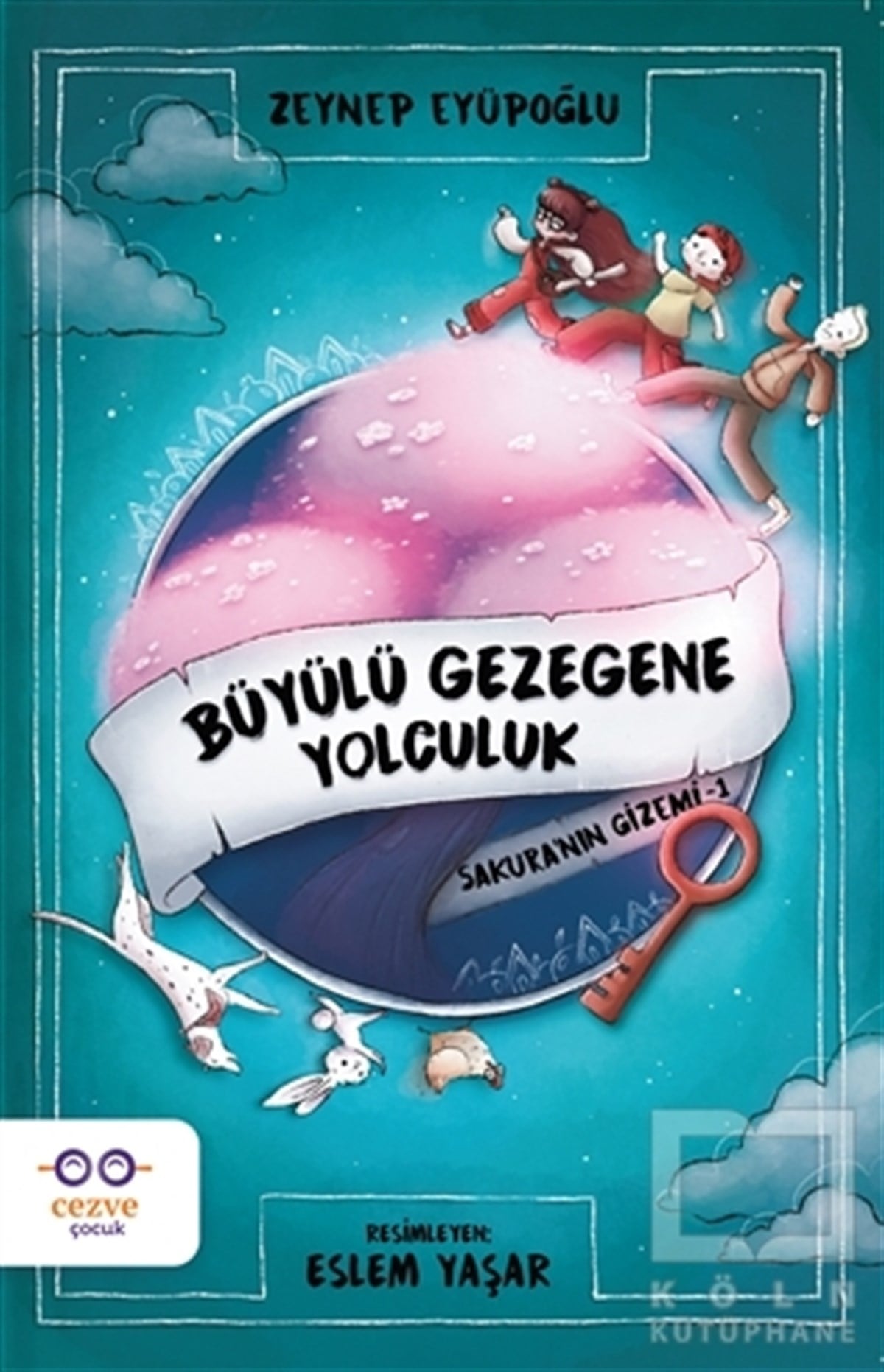 Zeynep EyüpoğluÇocuk RomanlarıBüyülü Gezegene Yolculuk - Sakura'nın Gizemi 1