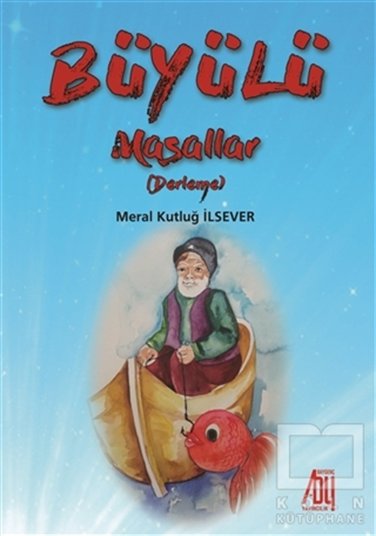 Meral Kutluğ İlseverÇocuk Masal KitaplarıBüyülü Masallar