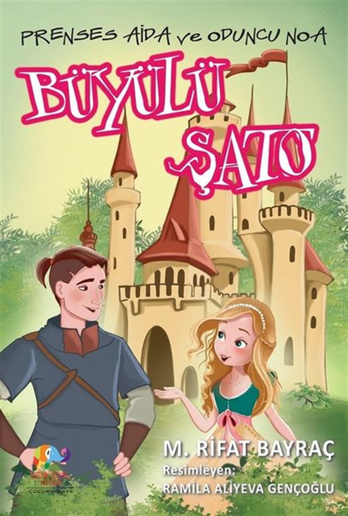 M. Rıfat BayraçFantastik / Bilim KurguBüyülü Şato - Prenses Aida ve Oduncu Noa