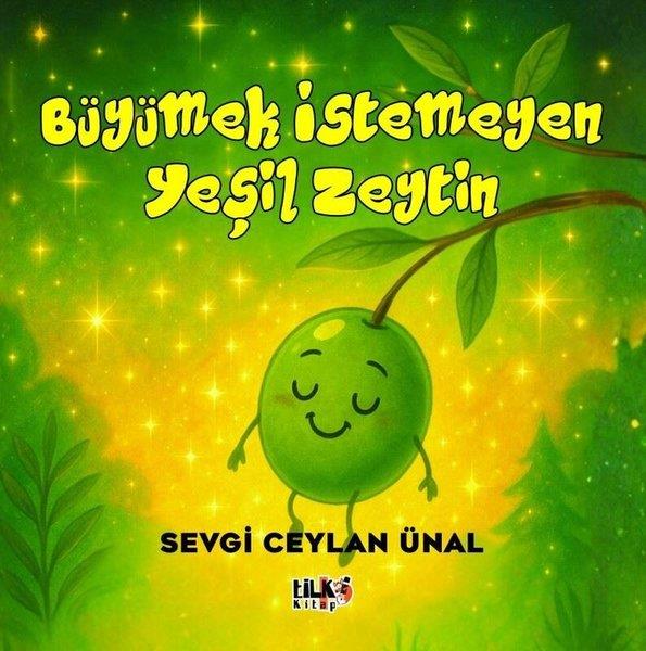 Sevgi Ceylan ÜnalEgitim Etkinlik KitaplariBüyümek İstemeyen Yeşil Zeytin