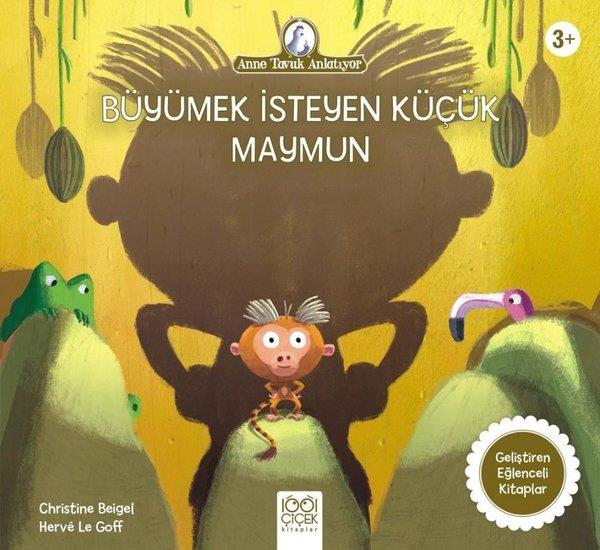 Christine BeigelEgitim Etkinlik KitaplariBüyümek İsteyen Küçük Maymun - Anne Tavuk Anlatıyor