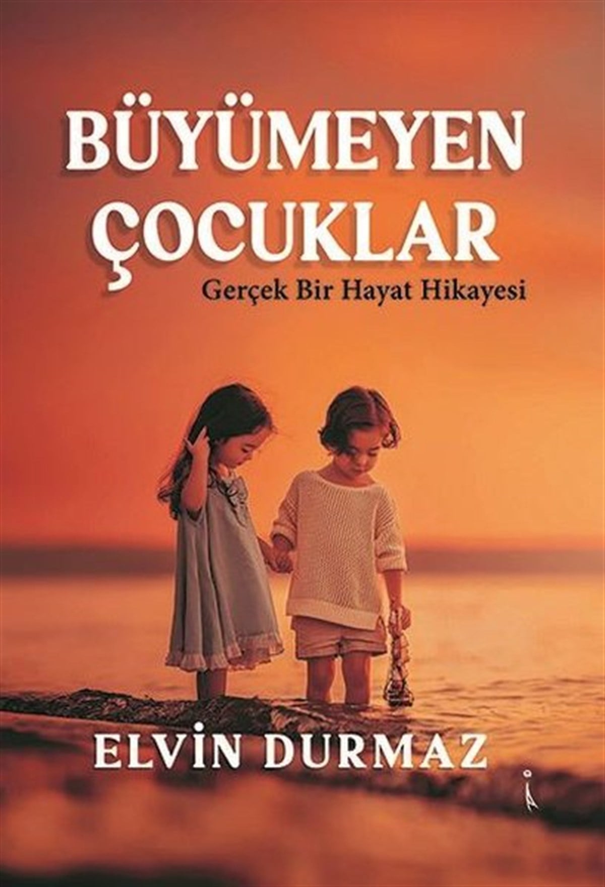Elvin DurmazTürkiye RomanBüyümeyen Çocuklar - Gerçek Bir Hayat Hikayesi