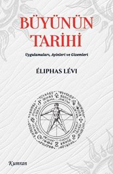 Eliphas LeviParapsikoloji KitaplarıBüyünün Tarihi: Uygulamaları Ayinleri ve Gizemleri
