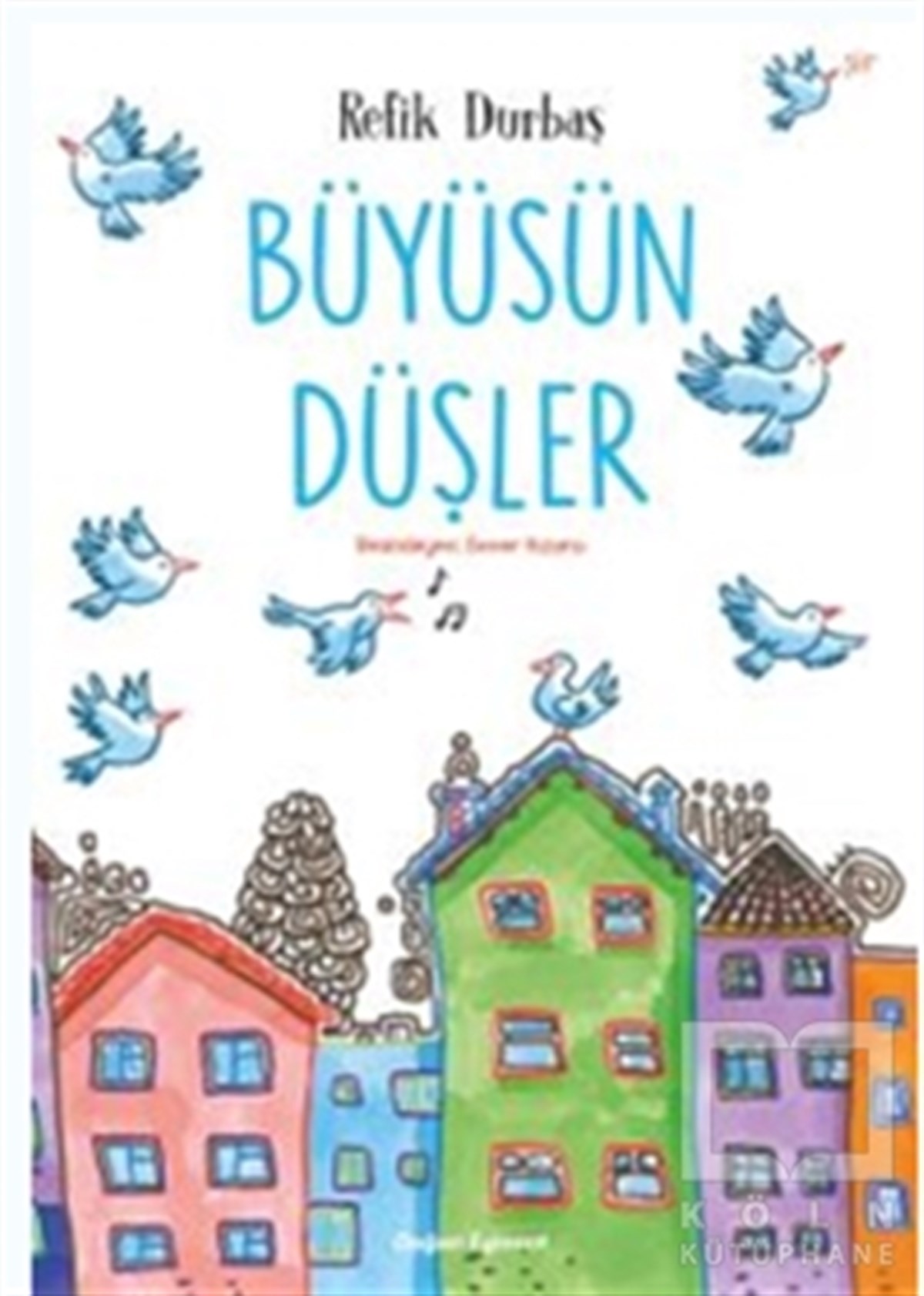 Refik DurbaşŞiir KitaplarıBüyüsün Düşler
