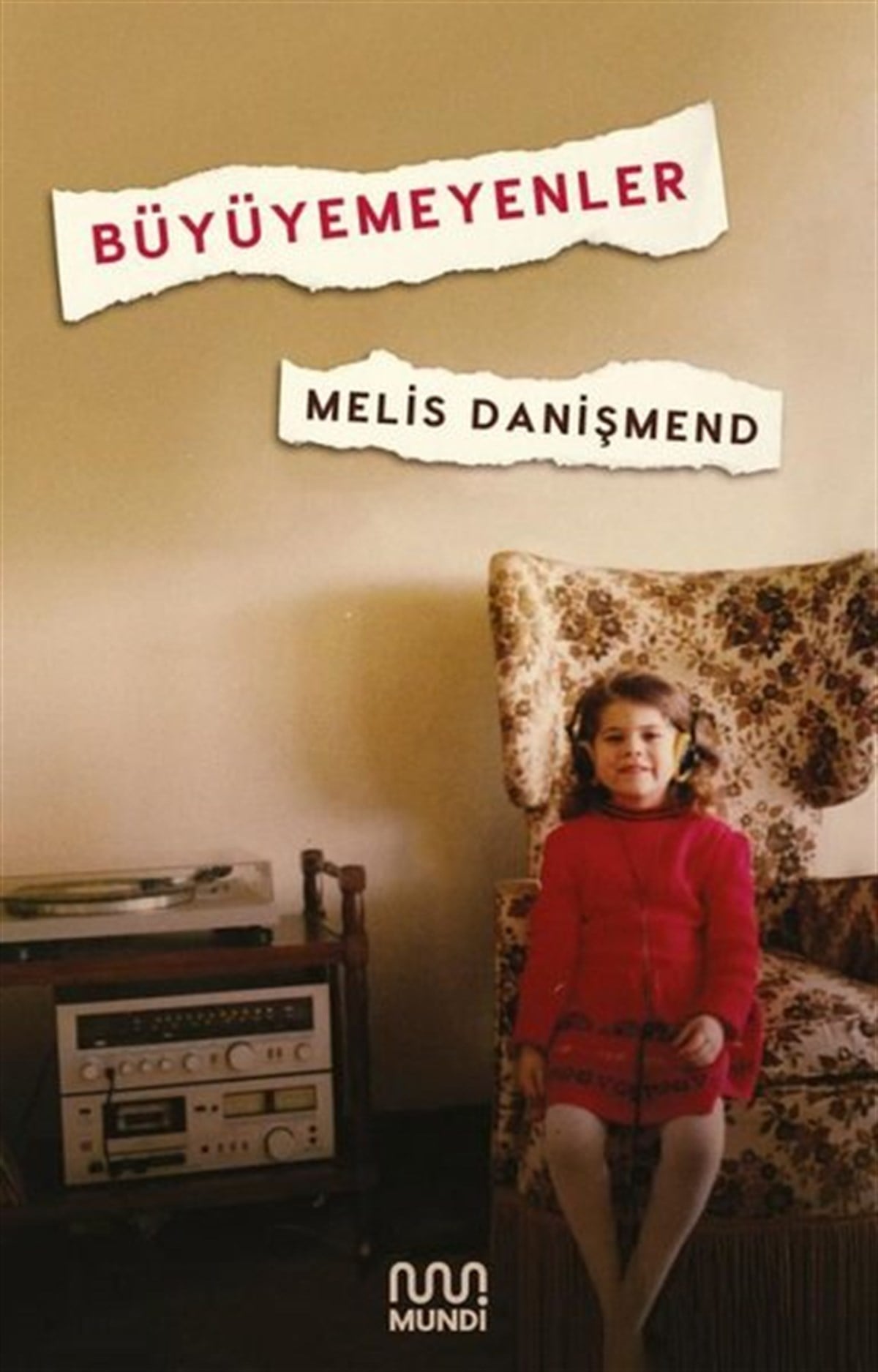 Melis DanışmendAnlatıBüyüyemeyenler