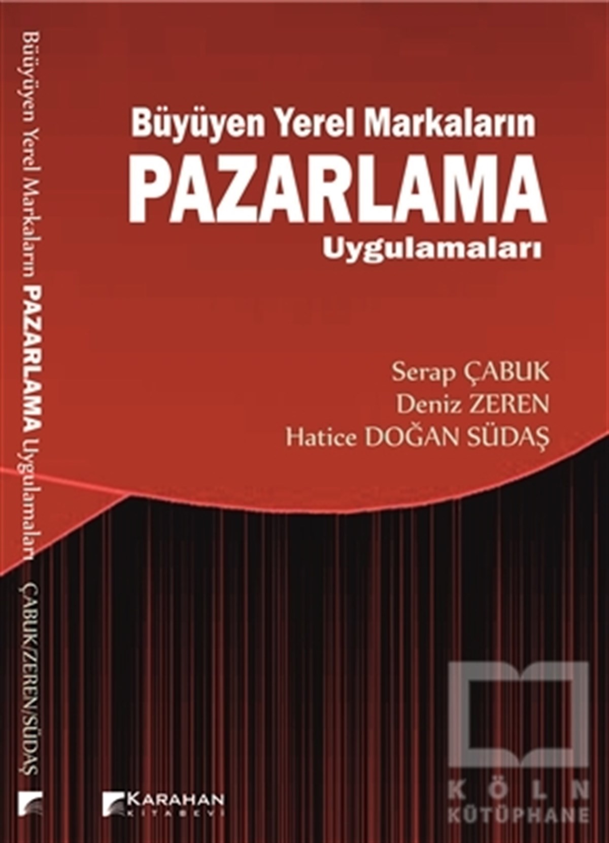 Serap ÇabukPazarlama, Satış, ReklamBüyüyen Yerel Markaların Pazarlama Uygulamaları