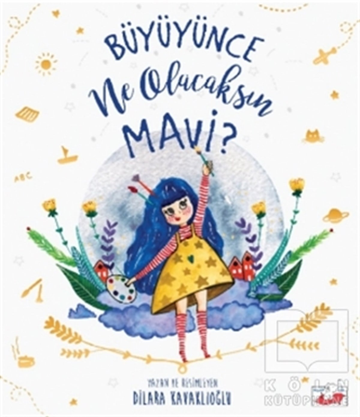 Dilara KavaklıoğluÇocuk Masal KitaplarıBüyüyünce Ne Olacaksın Mavi?