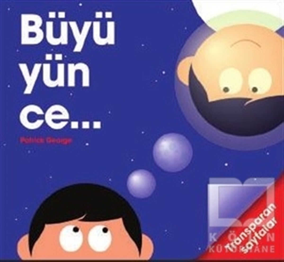 Patrick GeorgeHikayelerBüyüyünce...