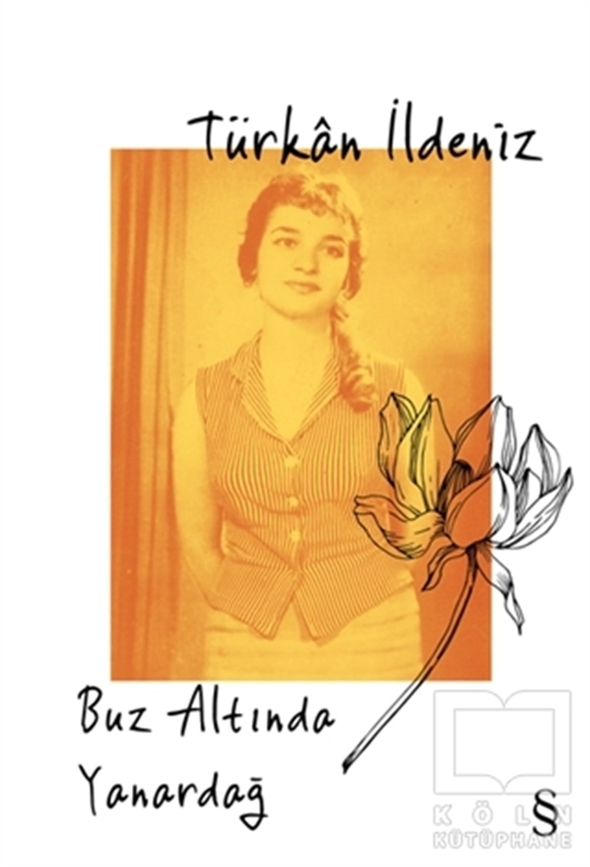 Türkan İldenizTürkçe Şiir KitaplarıBuz Altında Yanardağ