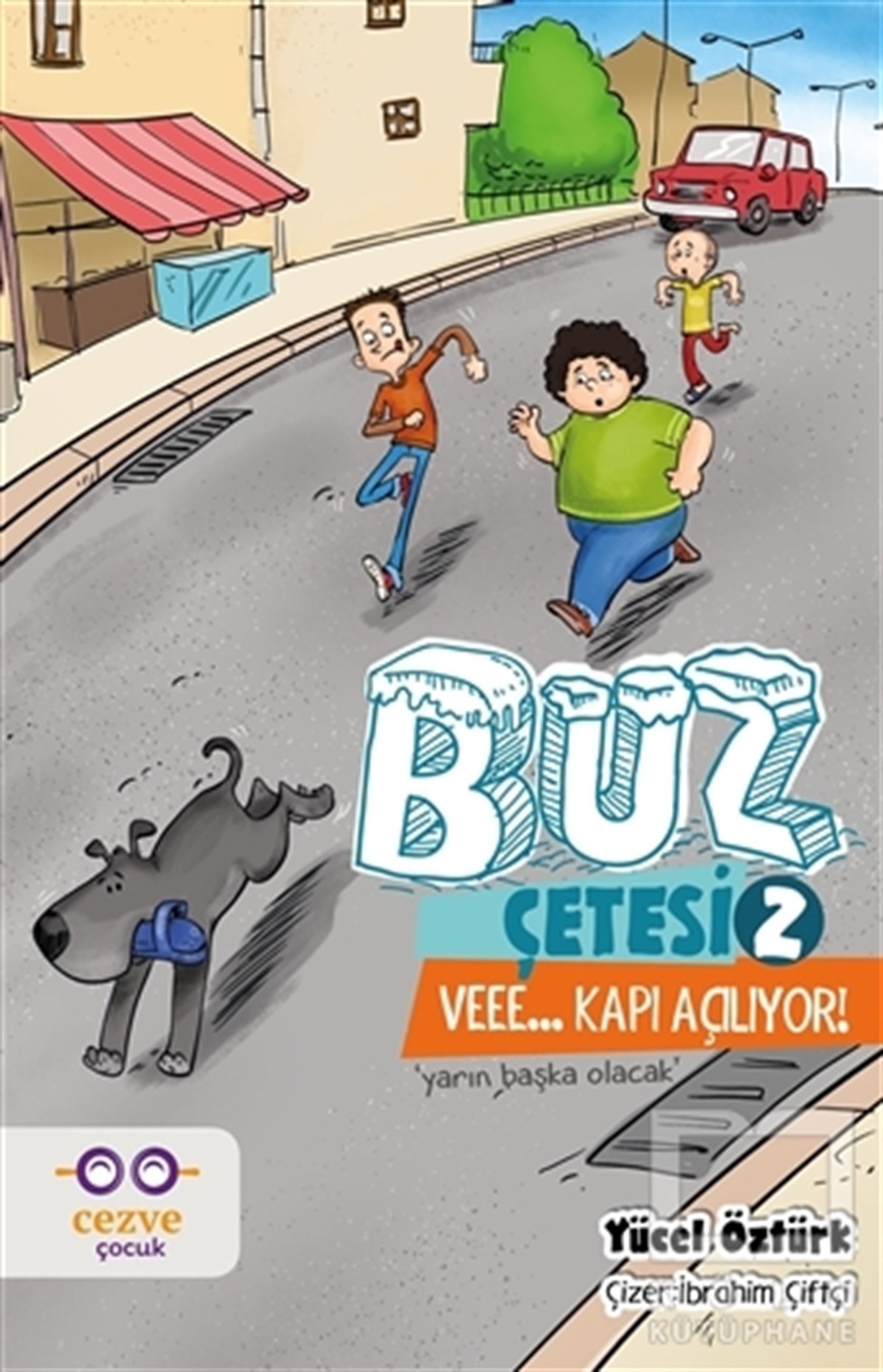 Yücel ÖztürkRoman-ÖyküBuz Çetesi 2 - Veee… Kapı Açılıyor!