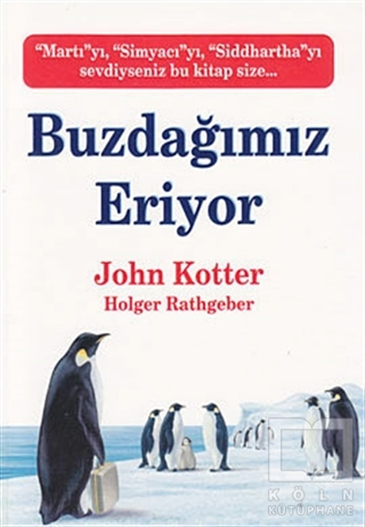 John KotterAnlatıBuzdağımız Eriyor