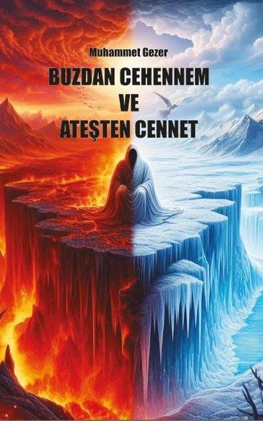 Muhammet GezerTürkiye RomanBuzdan Cehennem ve Ateşten Cennet