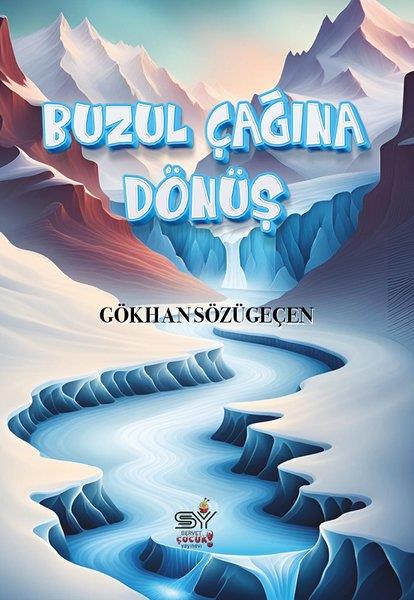 Gökhan SözügeçenÇocuk Gençlik RomanlarıBuzul Çağına Dönüş