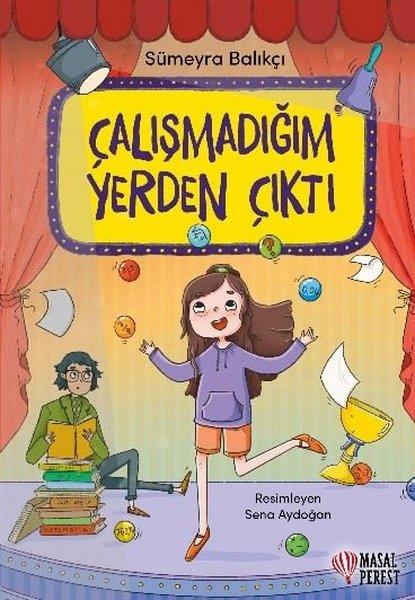 Sümeyra BalıkçıÇocuk Gençlik RomanlarıÇalışmadığım Yerden Çıktı