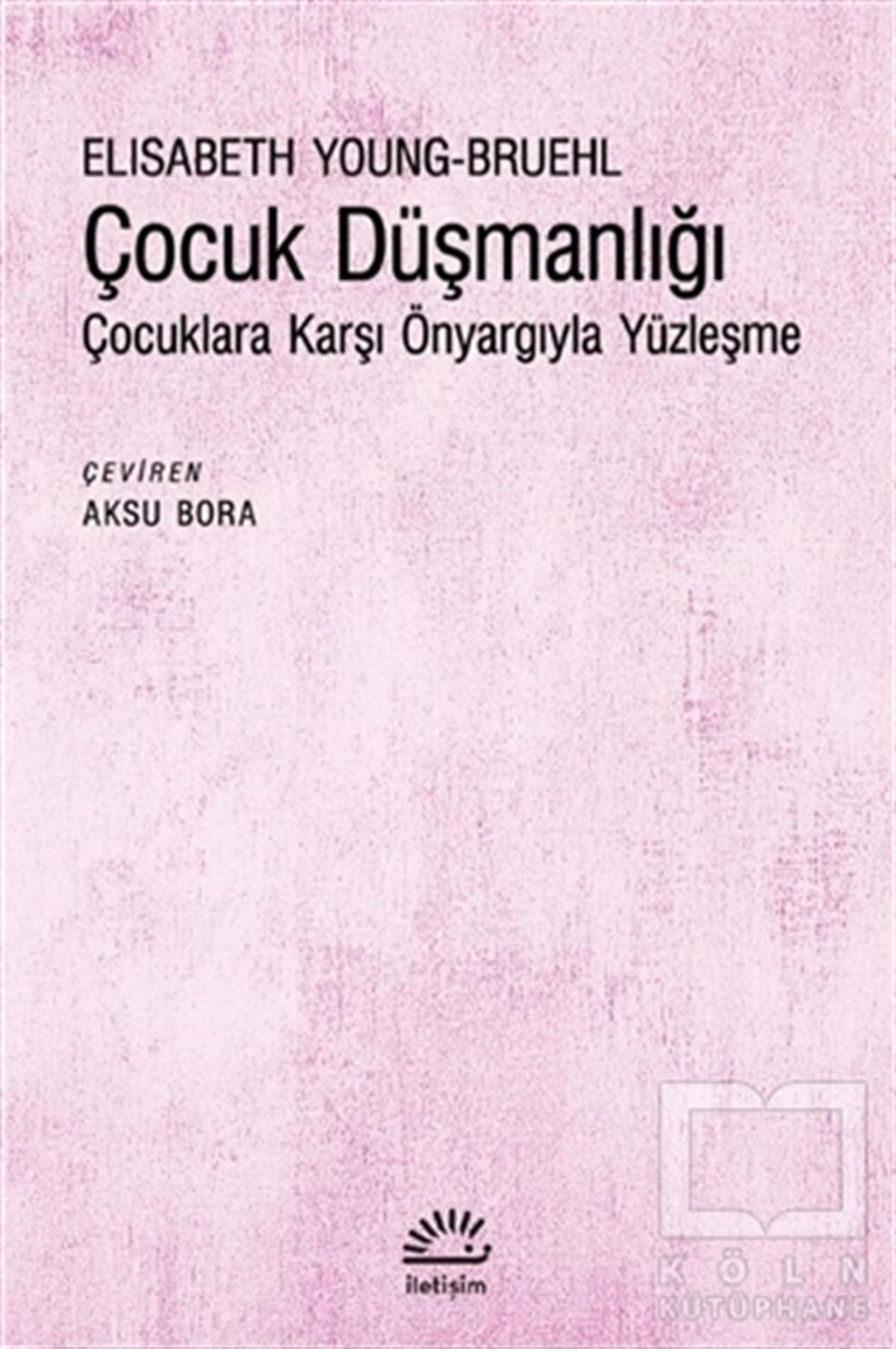 Elisabeth Young-BruehlDiğerÇocuk Düşmanlığı