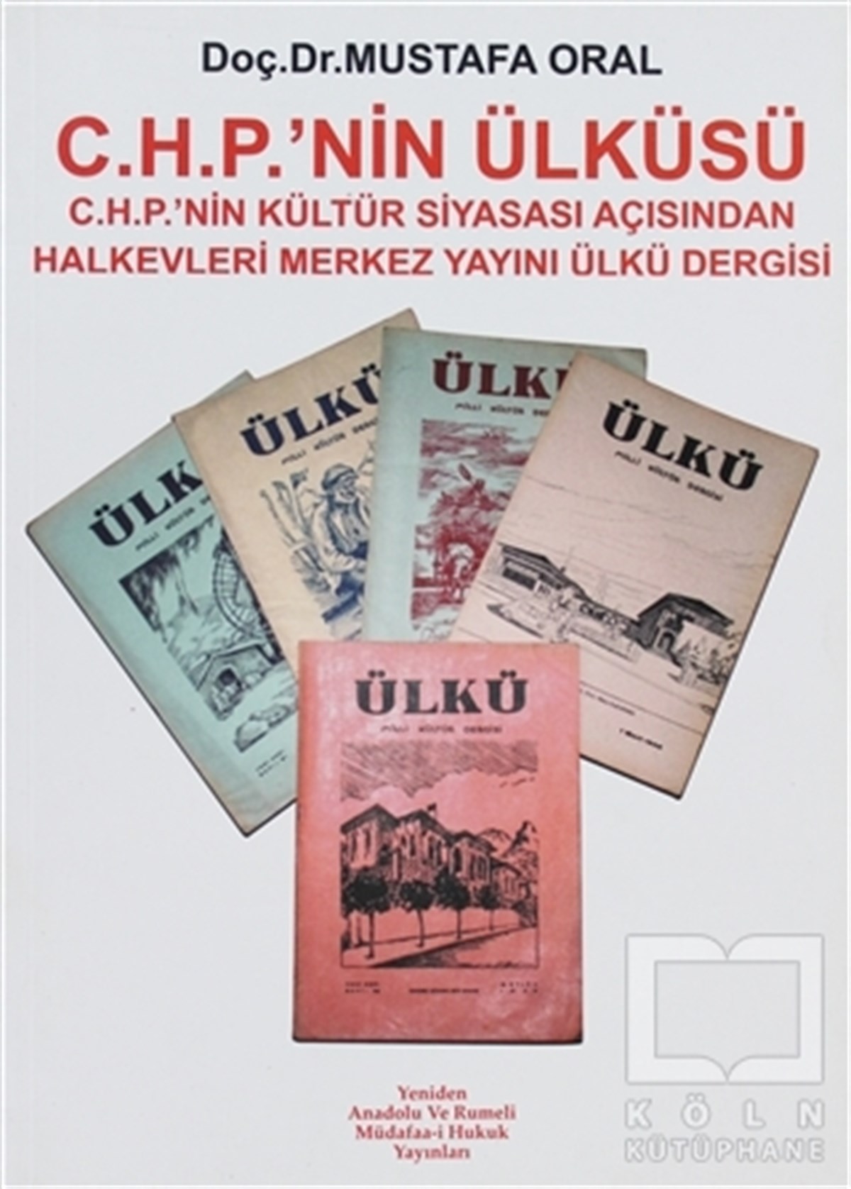Mustafa OralKurumlar, ÖrgütlerC.H.P.’nin Ülküsü
