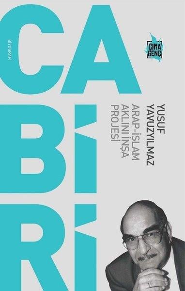 Yusuf YavuzyılmazTarihi Biyografi ve Otobiyografi KitaplarıCabiri: Arap-İslam Aklını İnşa Projesi
