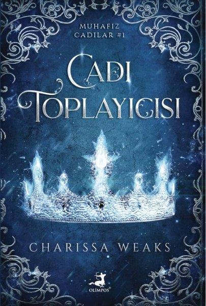 Charissa WeaksFantastik Kitaplar & Fantastik RomanlarCadı Toplayıcısı - Muhafız Cadılar 1