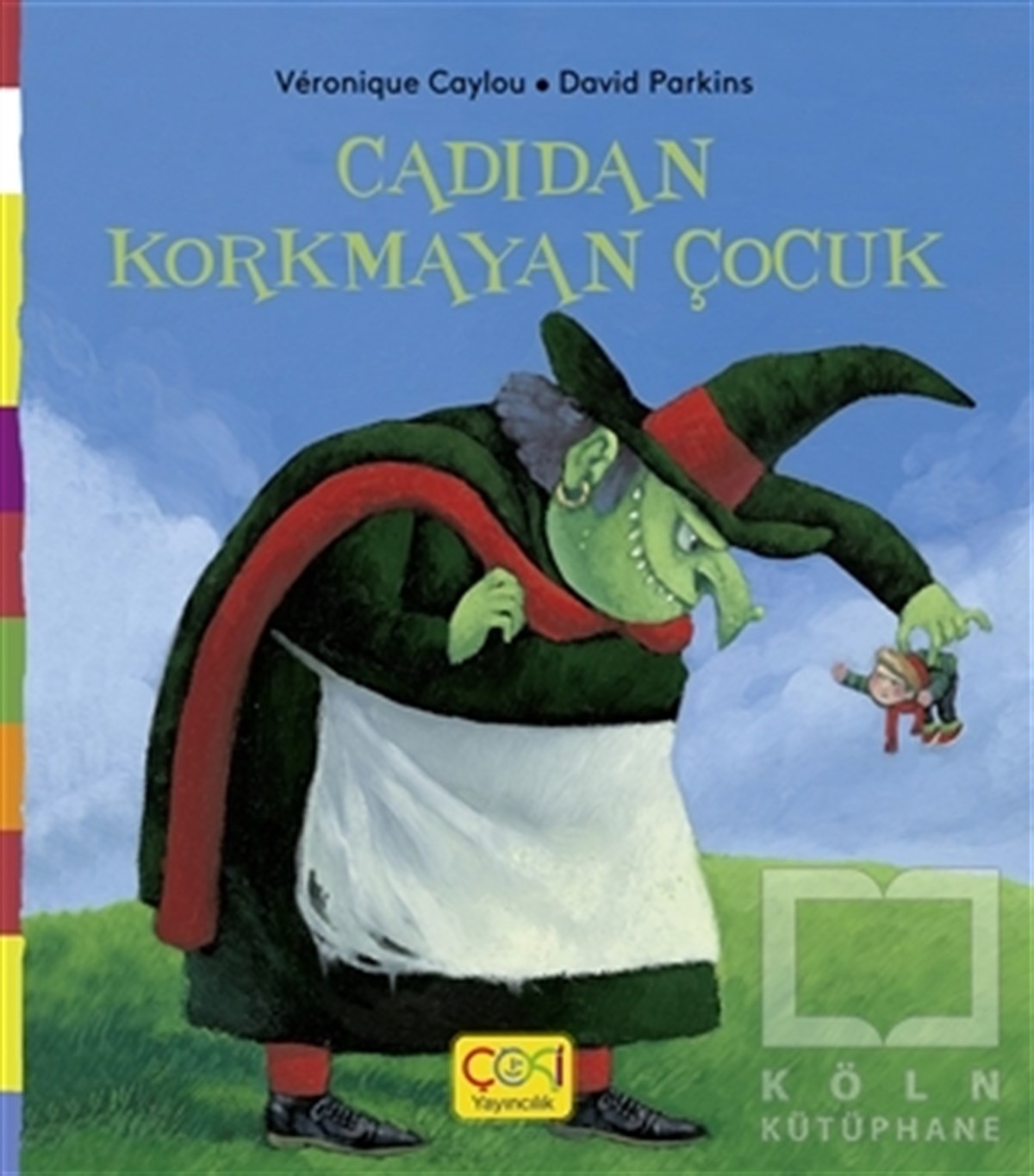 Nathalie DargentÇocuk Hikaye KitaplarıCadıdan Korkmayan Çocuk