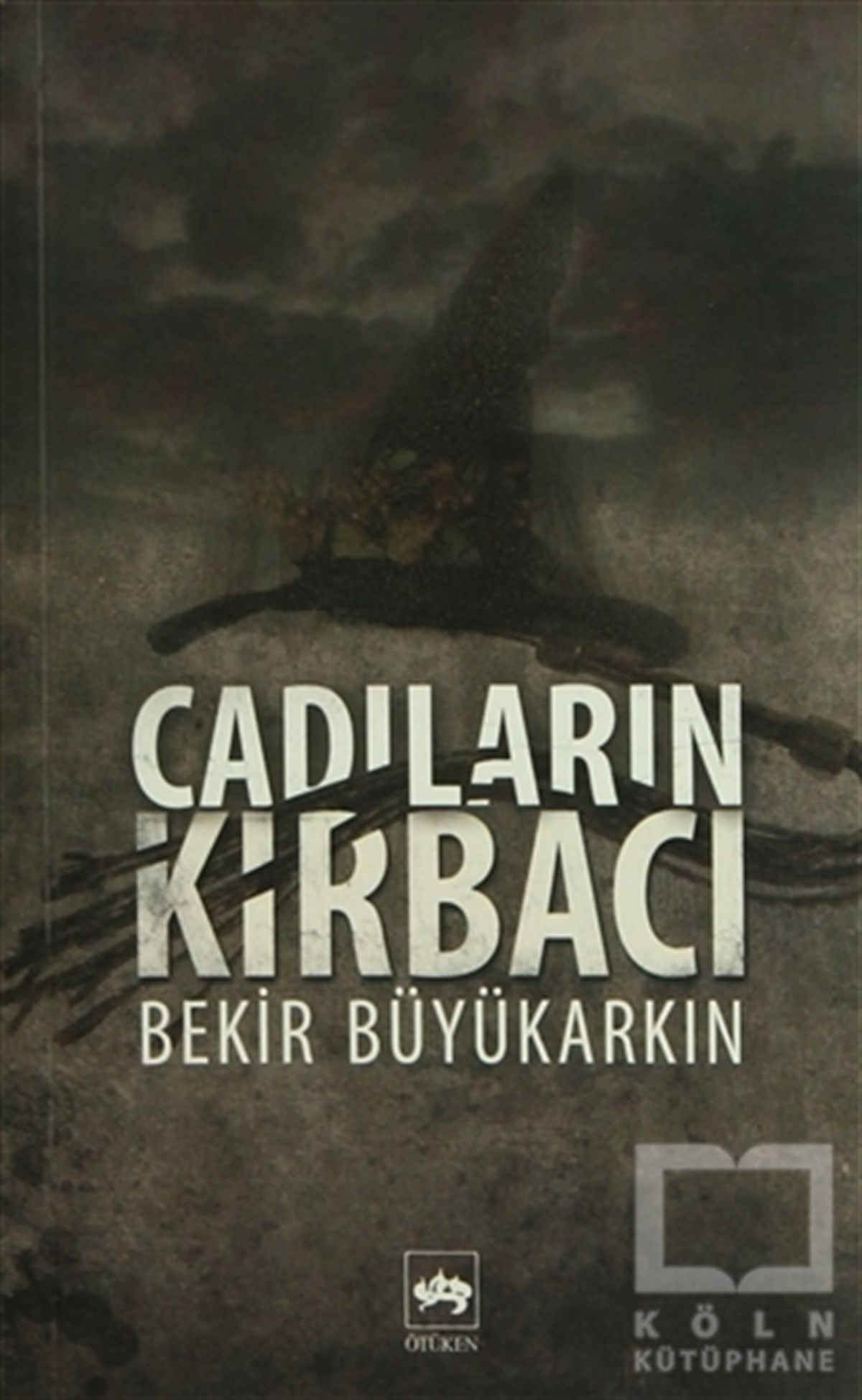 Bekir BüyükarkınTürk EdebiyatıCadıların Kırbacı