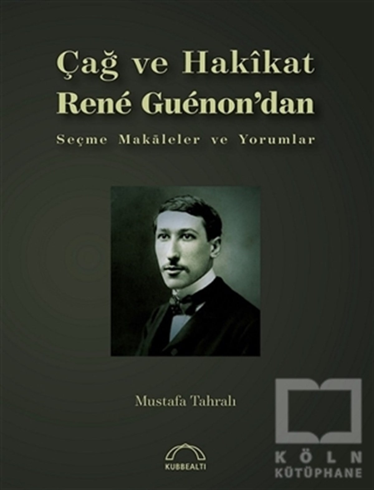 Mustafa TahralıAraştırma-İnceleme-ReferansÇağ ve Hakikat
