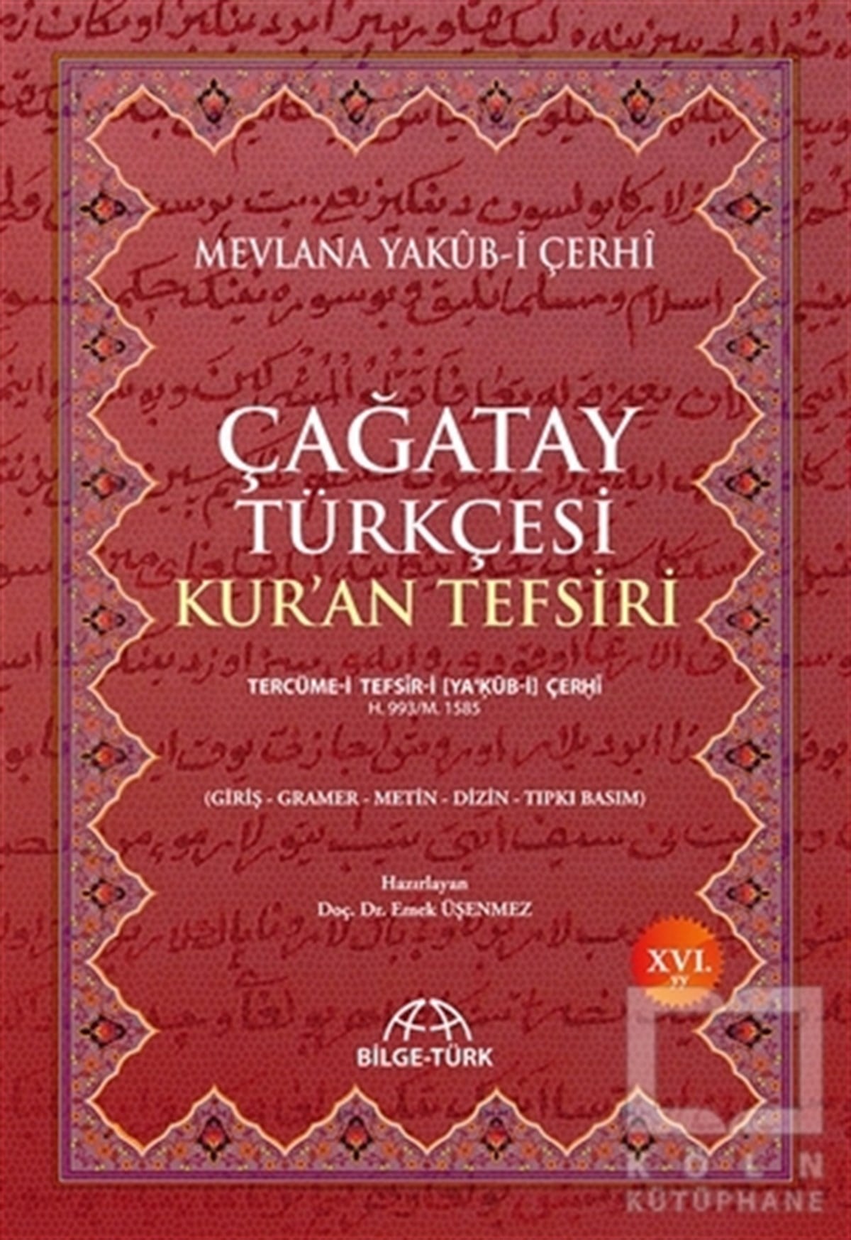 Mevlana Yakub-i ÇerhiKuran ve Kuran ÜzerineÇağatay Türkçesi Kur'an Tefsiri