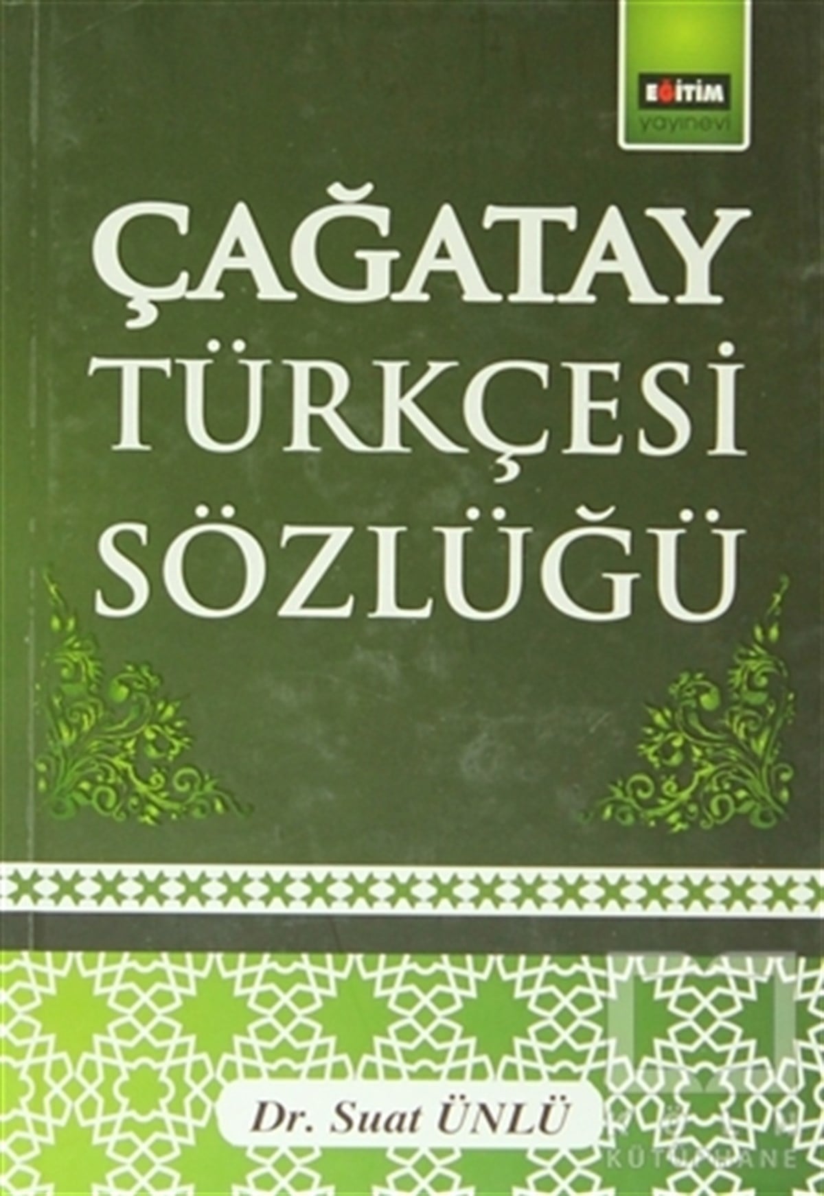 Suat ÜnlüReferans - Kaynak KitapÇağatay Türkçesi Sözlüğü