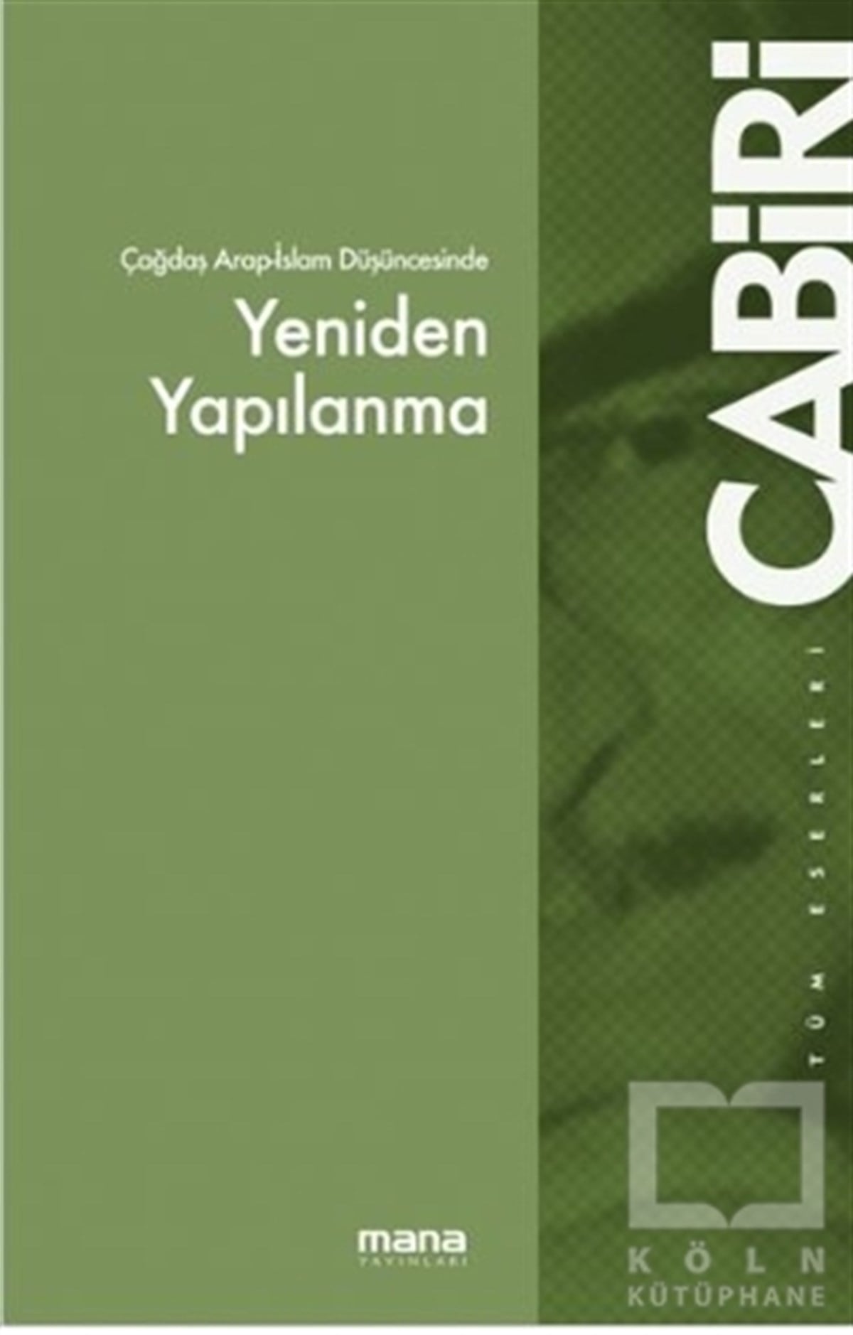 Muhammed Abid el-Cabiriİslami Araştırma ve İnceleme KitaplarıÇağdaş Arap Düşüncesinde Yeniden Yapılanma