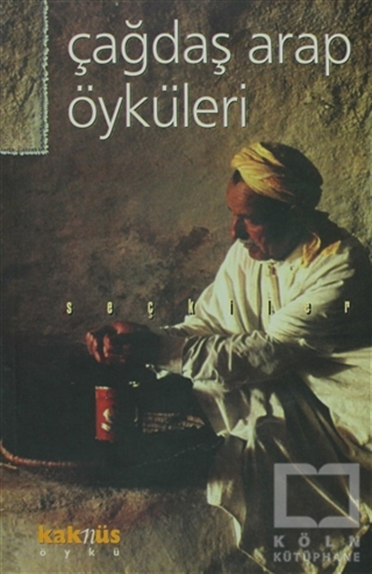 DerlemeOrtadoğu - Arap EdebiyatıÇağdaş Arap Öyküleri Seçkiler