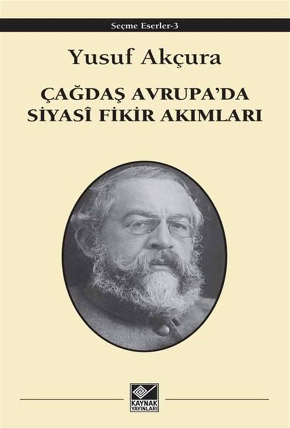 Yusuf AkçuraTürk Tarihi Araştırmaları KitaplarıÇağdaş Avrupa'da Siyasi Fikir Akımları - Seçme Eserler 3