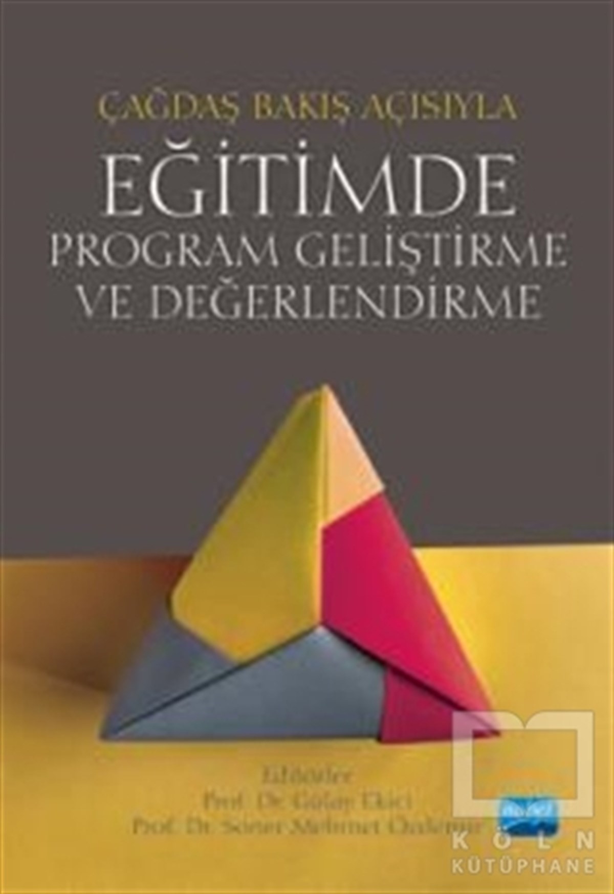 Duygu GürDiğerÇağdaş Bakış Açısıyla Eğitimde Program Geliştirme ve Değerlendirme