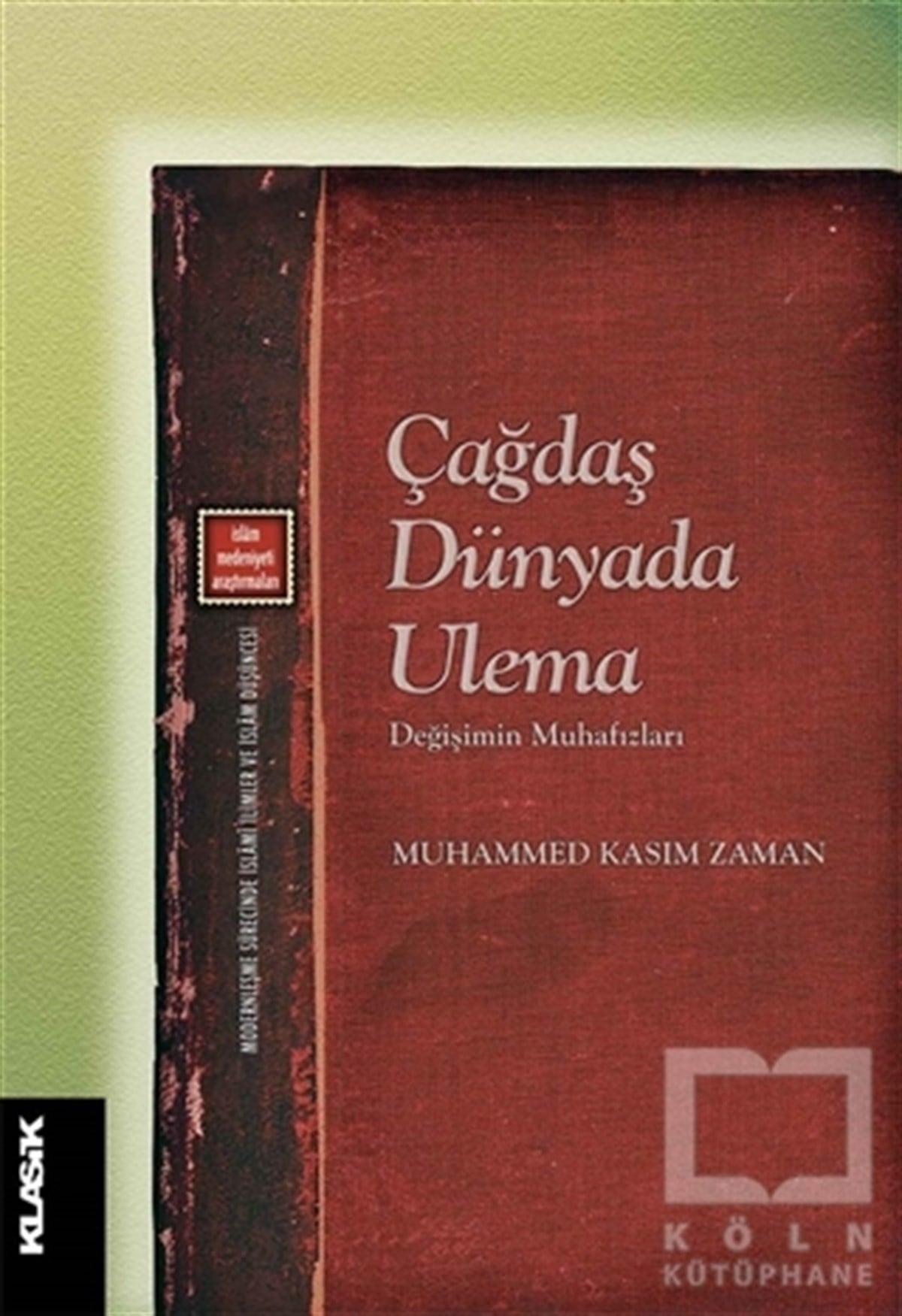Muhammed Kasım Zamanİslam ve Günümüz İslam DüşüncesiÇağdaş Dünyada Ulema