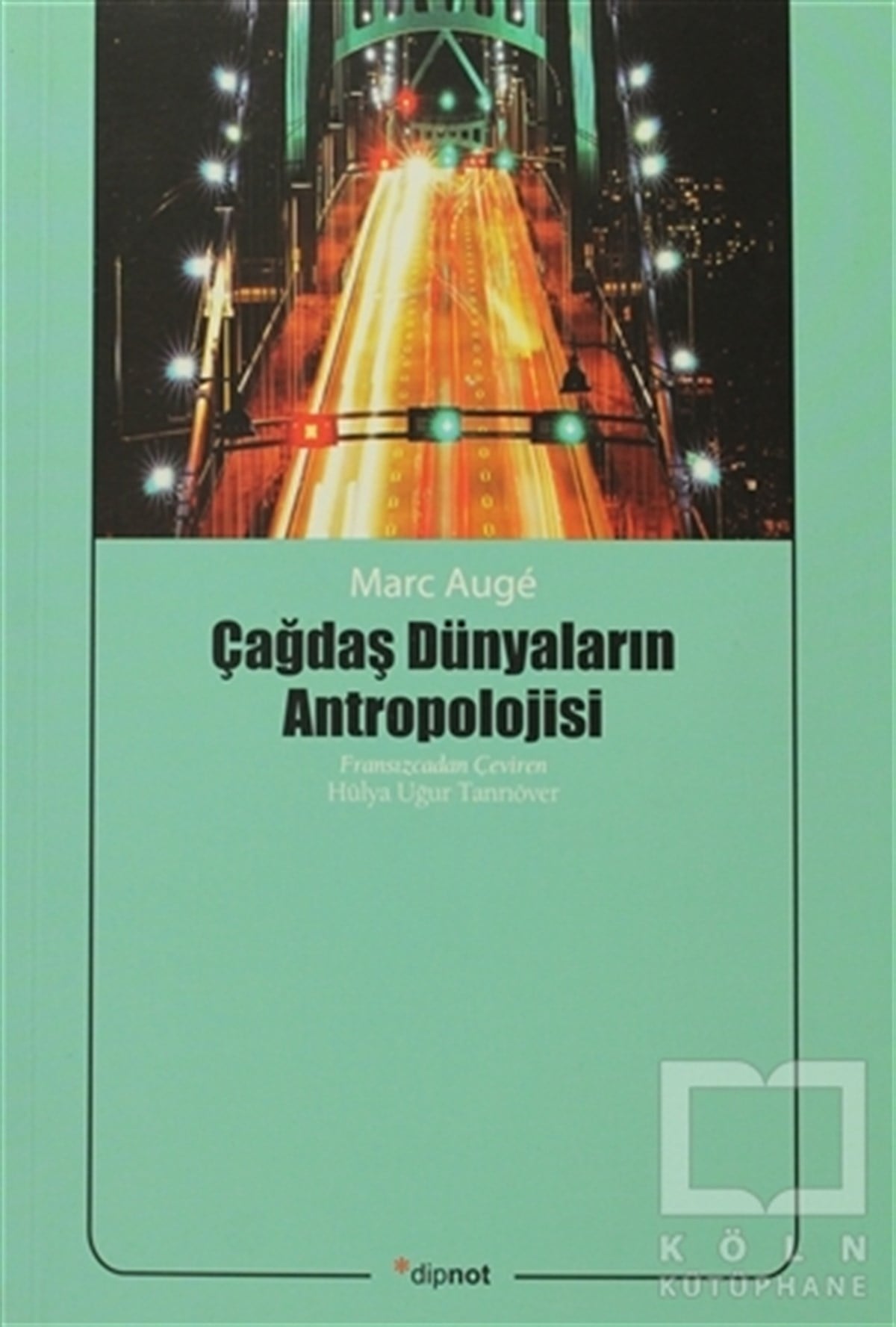 Marc AugeAntropolojiÇağdaş Dünyaların Antropolojisi