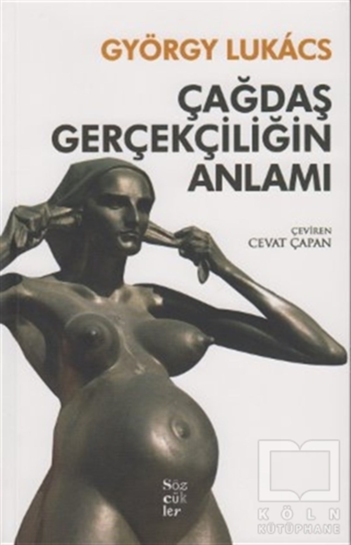 György LukacsEleştiri, İnceleme, KuramÇağdaş Gerçekçiliğin Anlamı