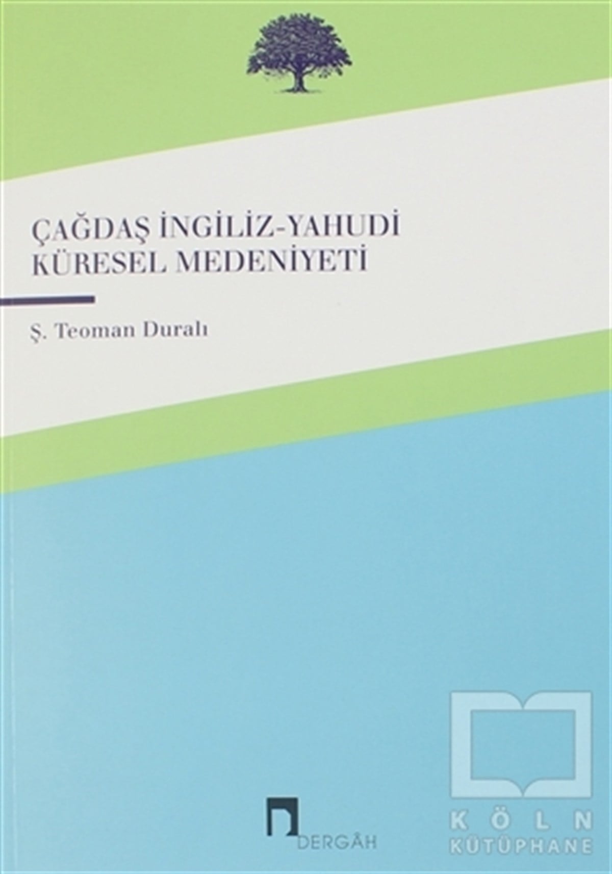 Şaban Teoman DuralıDiğerÇağdaş İngiliz-Yahudi Küresel Medeniyeti