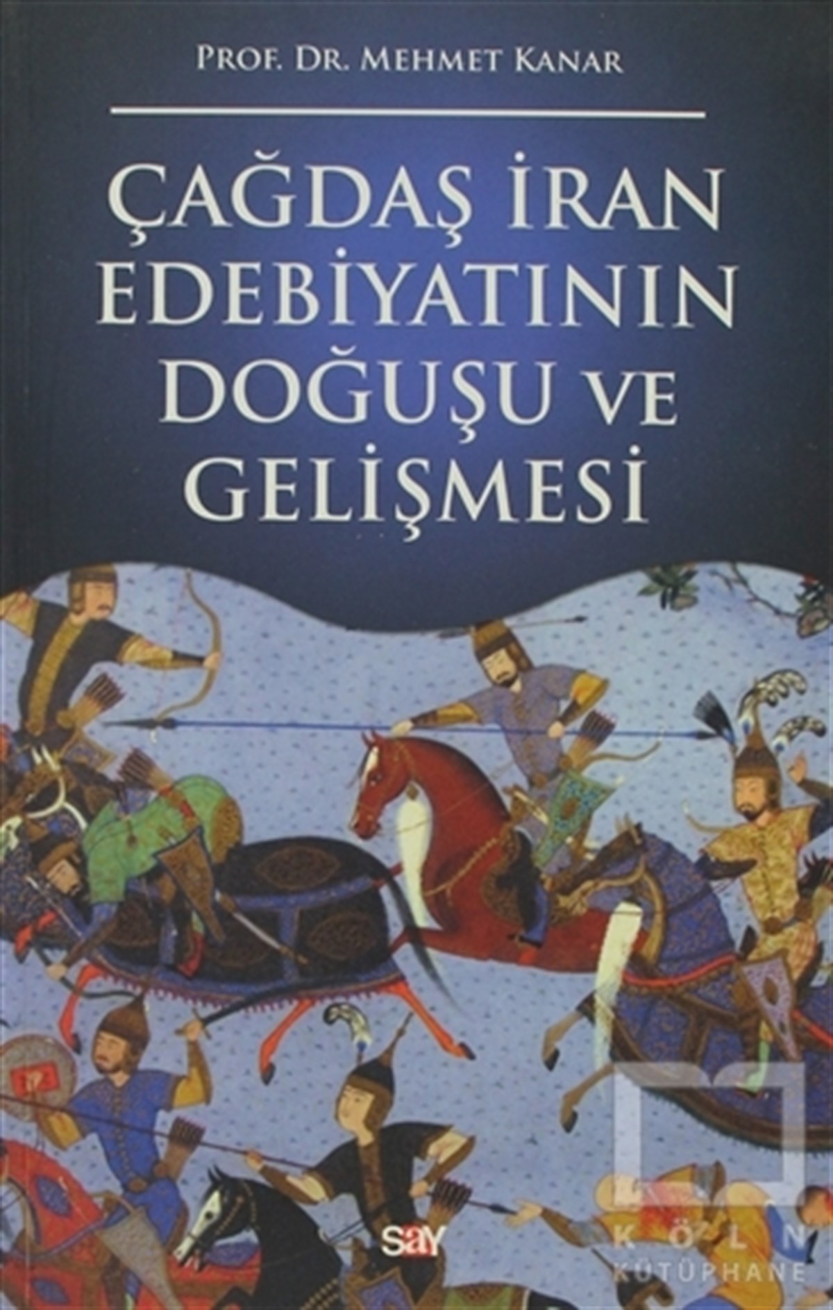 Mehmet KanarDivan Edebiyatı - Halk EdebiyatıÇağdaş İran Edebiyatının Doğuşu ve Gelişmesi