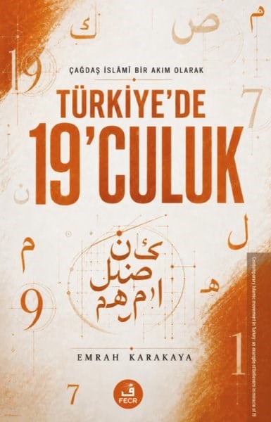Emrah Karakayaİslami KitaplarÇağdaş İslami Bir Akım Olarak Türkiye'de 19'culuk