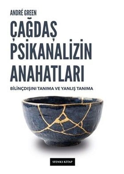 Andre GreenPsikoloji KitaplarıÇağdaş Psikanalizin Anahatları: Bilinçdışını Tanıma ve Yanlış Tanıma