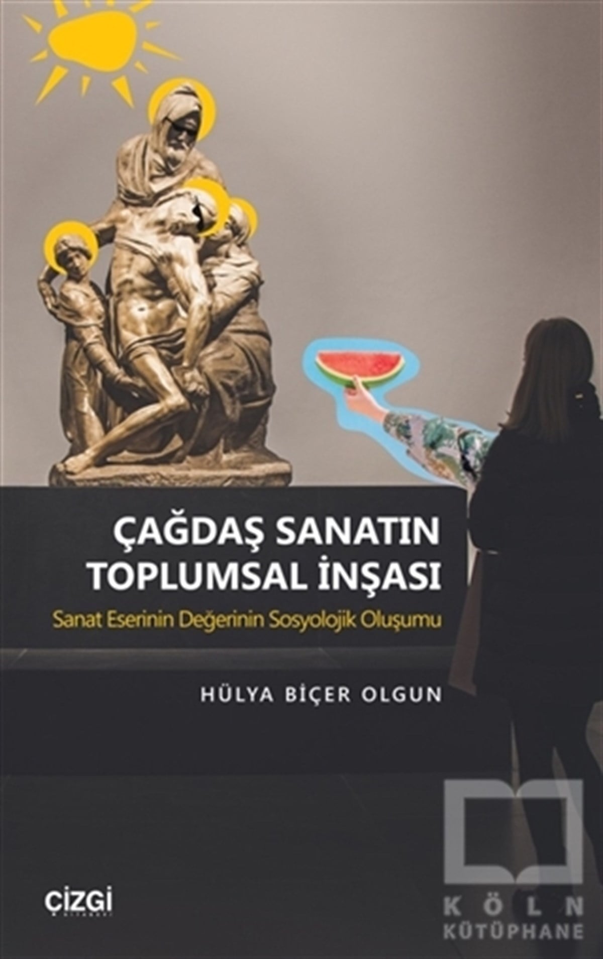 Hülya Biçer OlgunKuramÇağdaş Sanatın Toplumsal İnşası