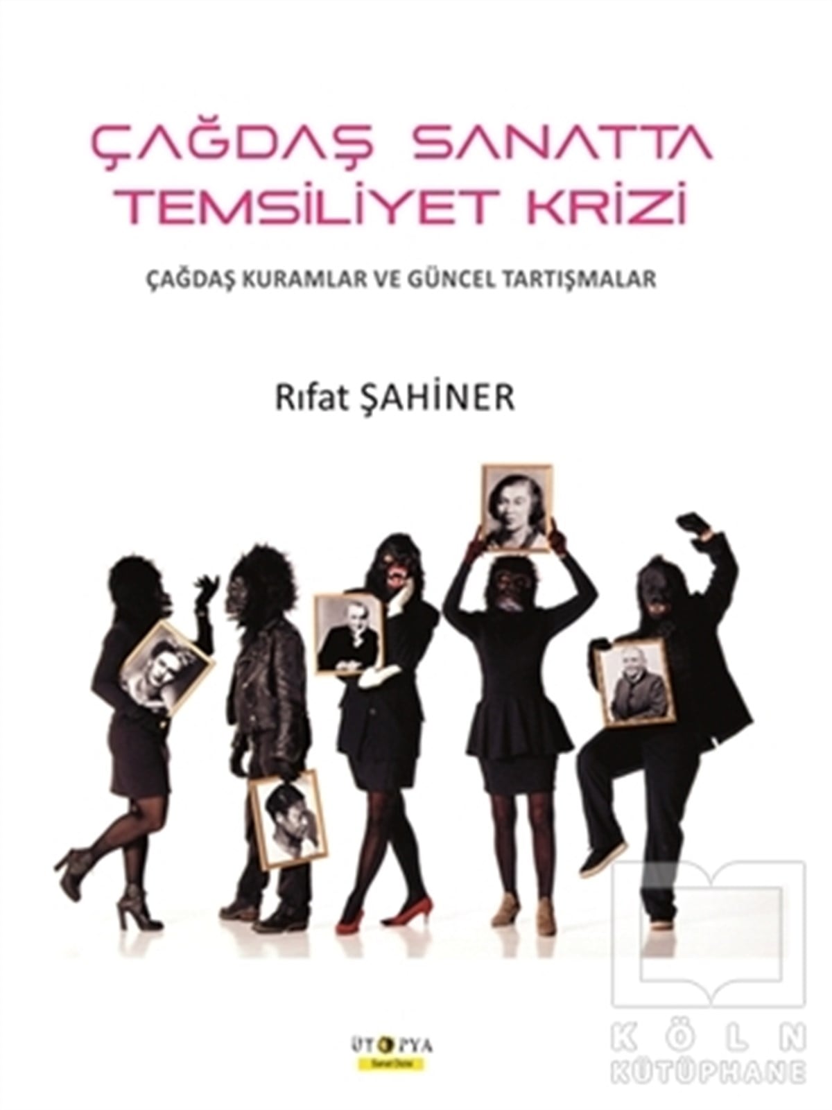 Rıfat ŞahinerKuramÇağdaş Sanatta Temsiliyet Krizi