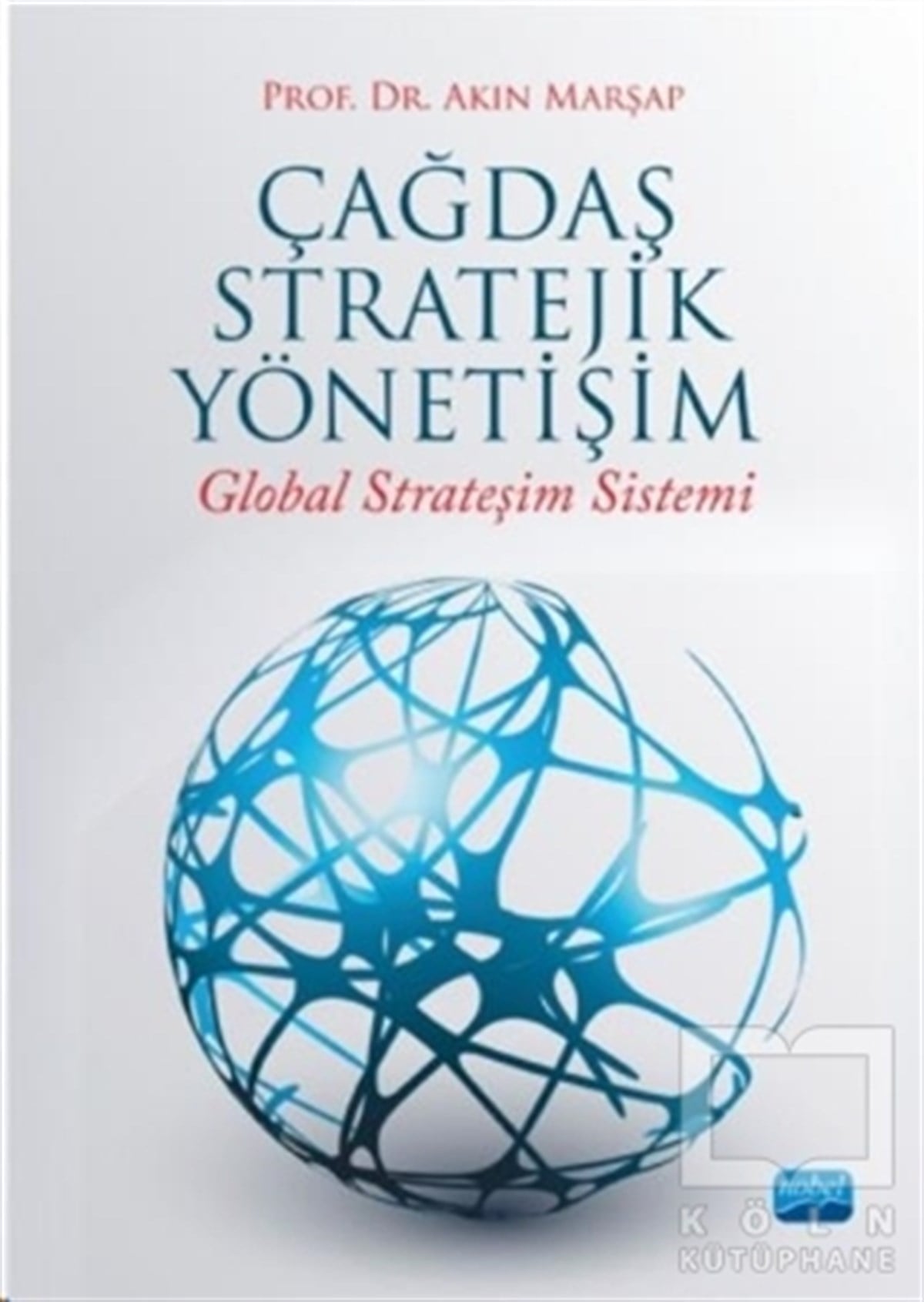 Akın MarşapAkademikÇağdaş Stratejik Yönetişim