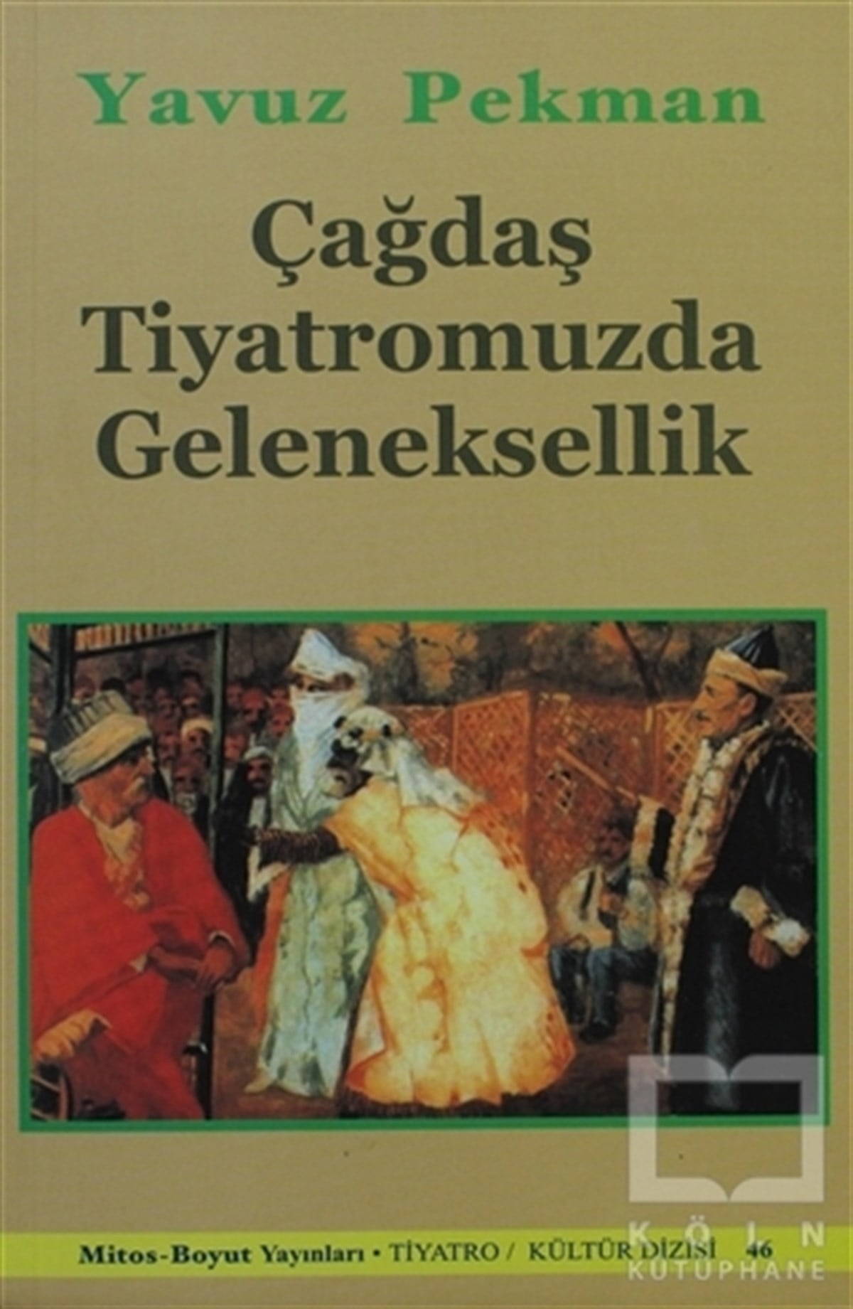 Yavuz PekmanSahne SanatlarıÇağdaş Tiyatromuzda Geleneksellik