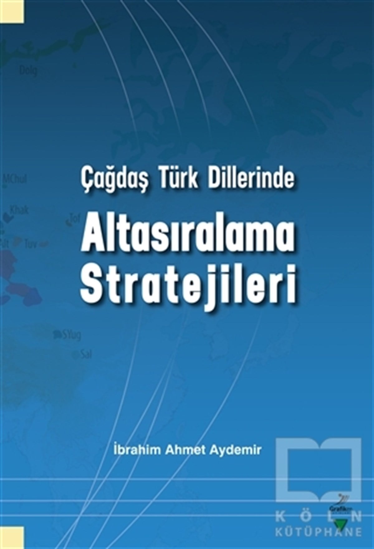 İbrahim Ahmet AydemirTürkçe Dil Bilim KitaplarıÇağdaş Türk Dillerinde Altasıralama Stratejileri