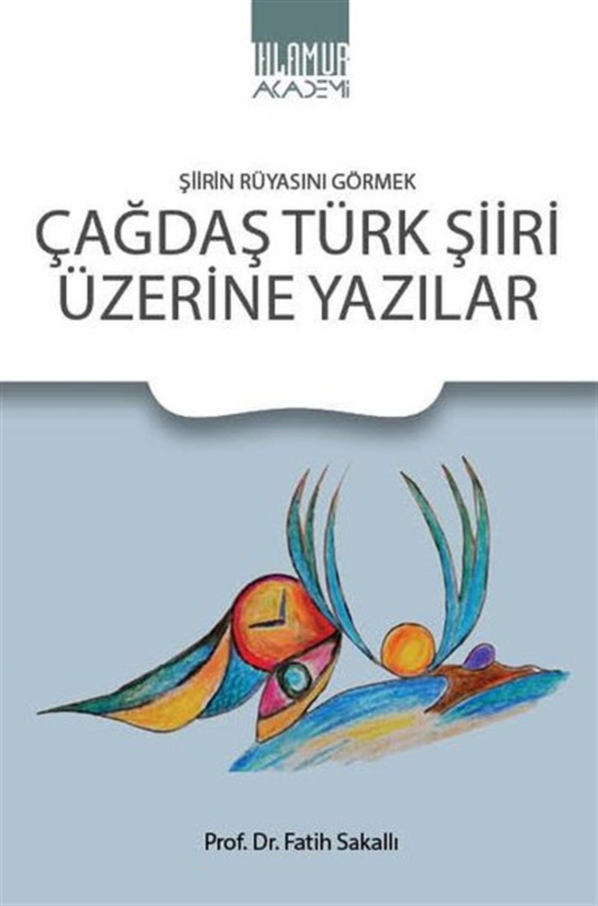 Fatih SakallıTürk ŞiiriÇağdaş Türk Şiiri Üzerine Yazılar