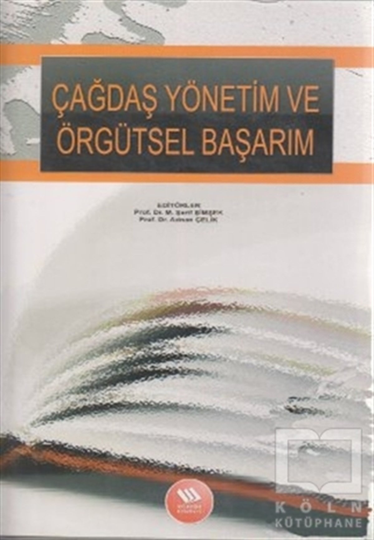KomisyonAkademikÇağdaş Yönetim ve Örgütsel Başarım